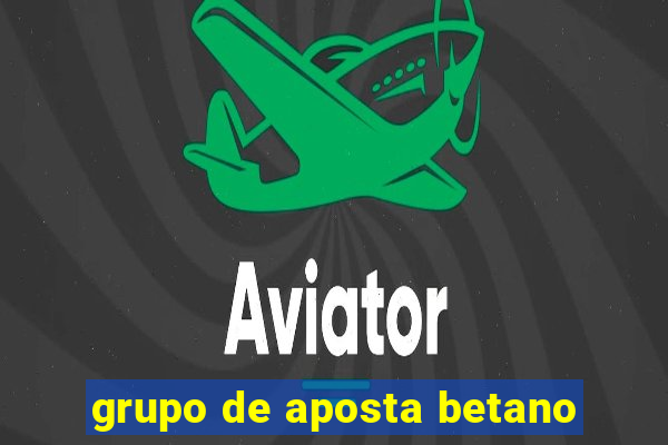 grupo de aposta betano